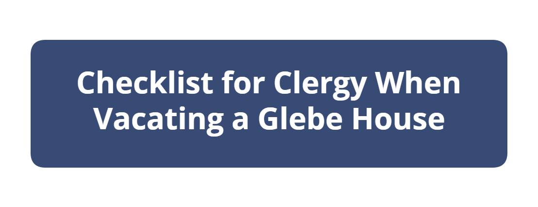 Checklist for Clergy When Vacating a Glebe House