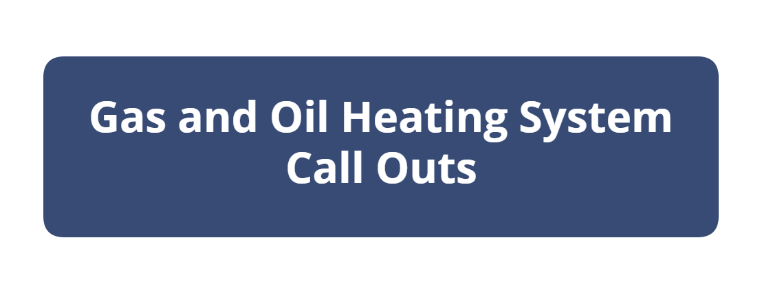 Gas and Oil Heating System Call Outs