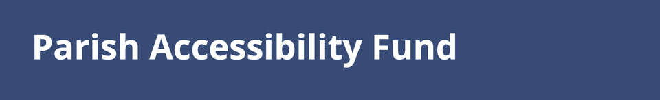 Parish Accessibility Fund