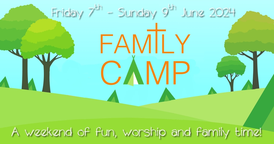 Family Camp takes place on 7th and 9th June 2024 