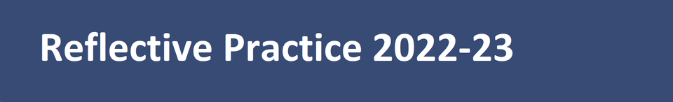 Reflective Practice 2022-23 