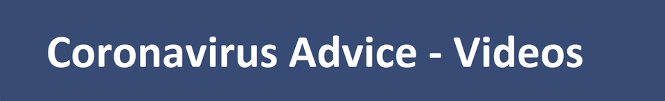 Coronavirus Advice - Videos