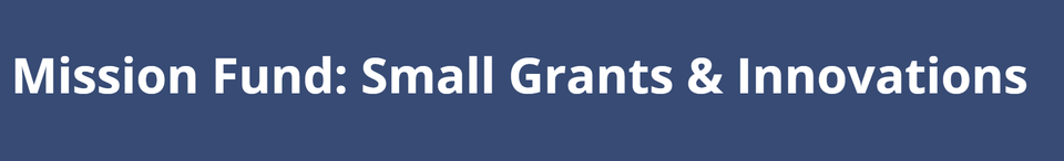 Mission Fund: Small Grants & Innovations