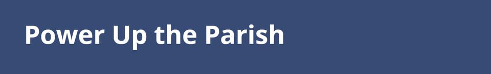 Power Up the Parish