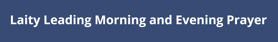 Laity Leading Morning and Evening Prayer